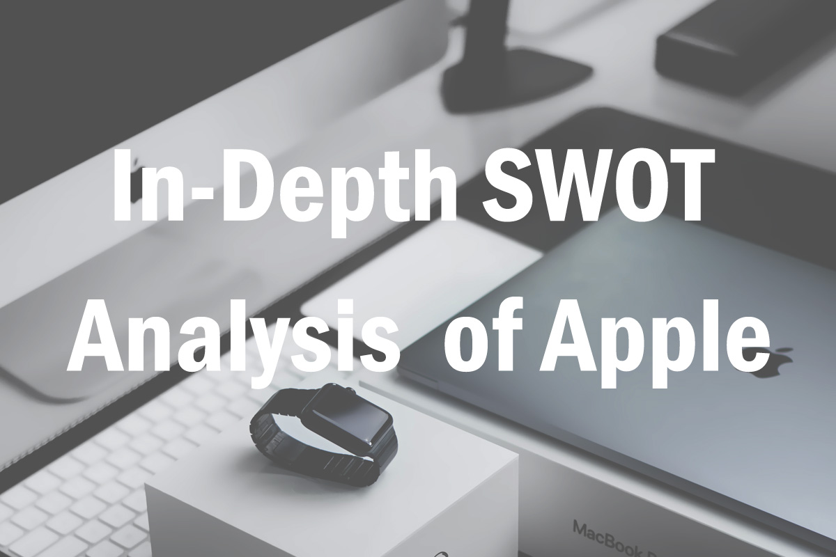 In-Depth SWOT Analysis of Apple