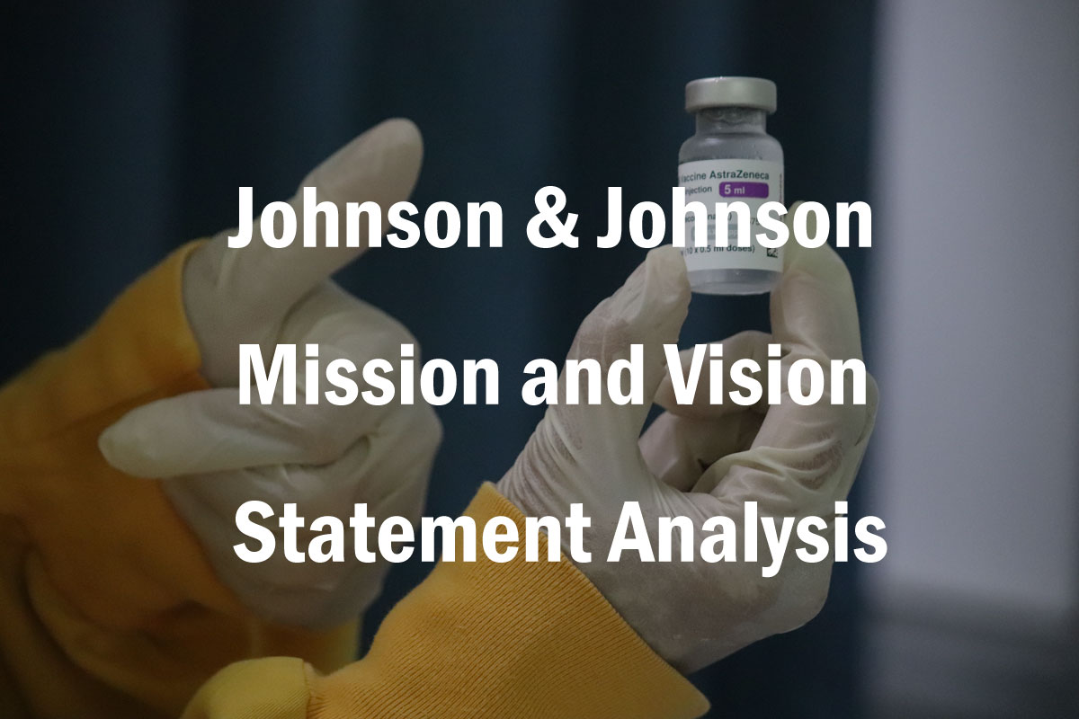 Johnson & Johnson Mission and Vision Statement Analysis