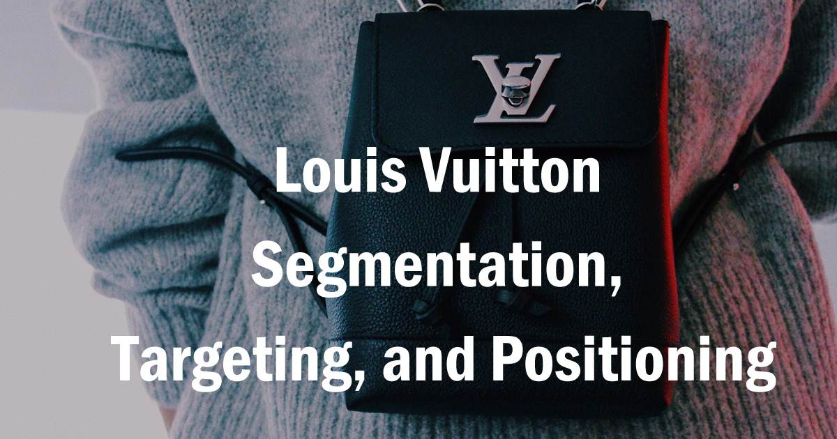 Pålidelig Næste om forladelse Louis Vuitton Segmentation, Targeting, and Positioning | EdrawMind