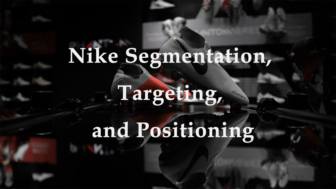 verschil Onvermijdelijk jam Nike Market Segmentation, Targeting, and Positioning | EdrawMind