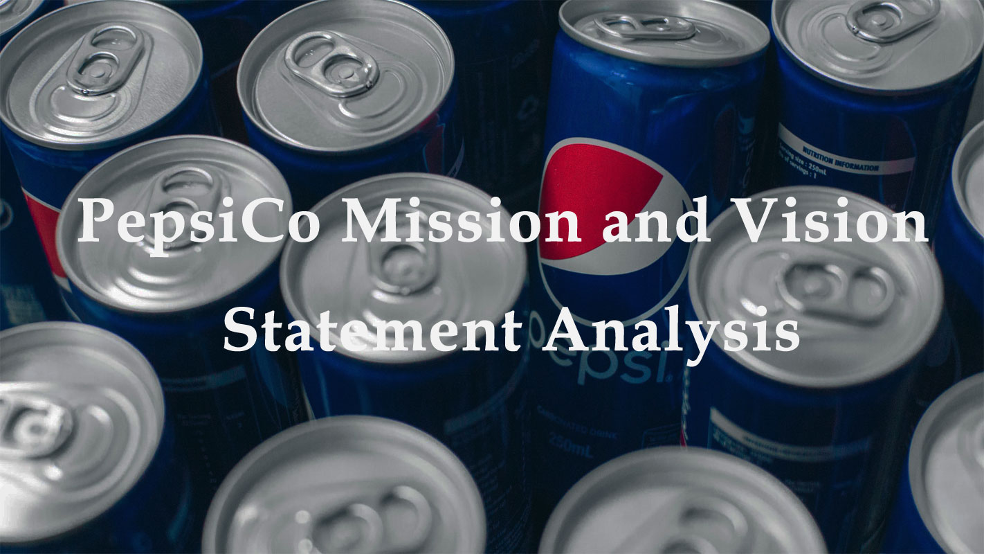 PepsiCo Mission and Vision Statement Analysis