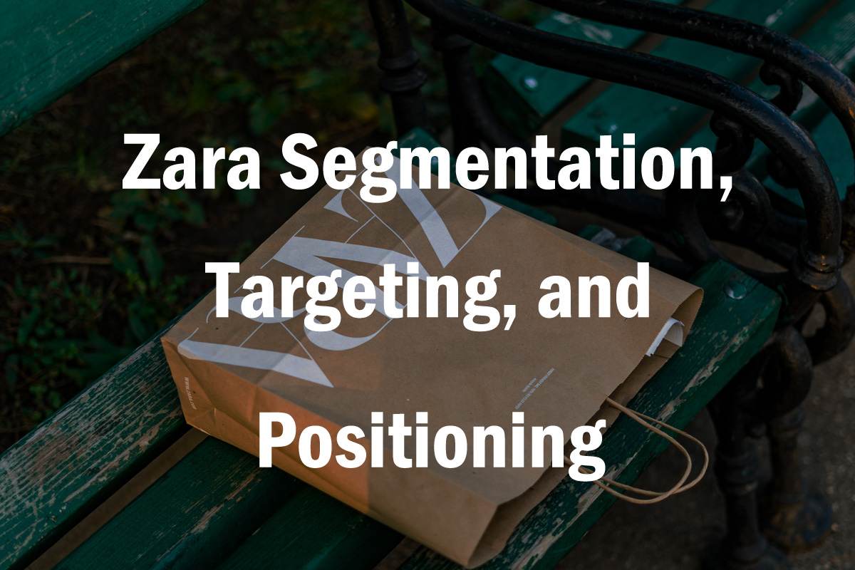 Marketing Strategies, Marketing Mix and STP of Zara